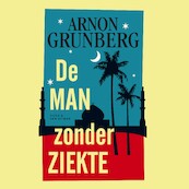 De man zonder ziekte - Arnon Grunberg (ISBN 9789038805887)