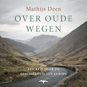 Over oude wegen - Mathijs Deen (ISBN 9789400405165)
