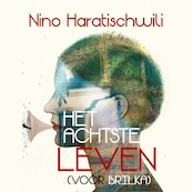Het achtste leven (voor Brilka) - Nino Haratischwili (ISBN 9789025454548)