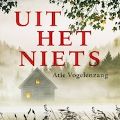 Uit het niets - Atie Vogelenzang (ISBN 9789463625043)