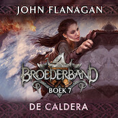 Broederband Boek 7 - De Caldera - John Flanagan (ISBN 9789025768935)