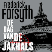 De dag van de Jakhals - Frederick Forsyth (ISBN 9789046172636)