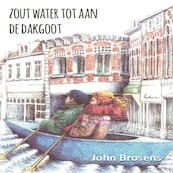 Zout water tot aan de dakgoot - John Brosens (ISBN 9789462171589)
