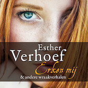 Erken mij - Esther Verhoef (ISBN 9789026349119)
