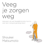 Veeg je zorgen weg - Shoukei Matsumoto (ISBN 9789046172827)