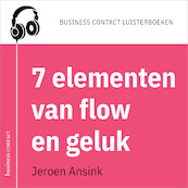 De 7 elementen van flow en geluk - Jeroen Ansink (ISBN 9789047012801)