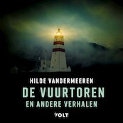 De vuurtoren en andere verhalen - Hilde Vandermeeren (ISBN 9789021419008)