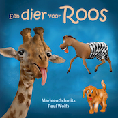 Een dier voor Roos - Marleen Schmitz (ISBN 9789463900126)