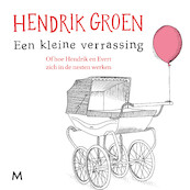 Een kleine verrassing - Hendrik Groen (ISBN 9789052861333)