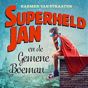 Superheld Jan en de gemene boeman - Harmen van Straaten (ISBN 9789463631600)
