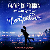 Onder de sterren van Montpellier - Marina Folkers (ISBN 9789020537895)