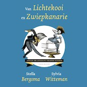 Van lichtekooi en zwiepkanarie - Sylvia Witteman, Stella Bergsma (ISBN 9789038808871)