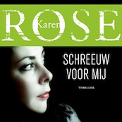 Schreeuw voor mij - Karen Rose (ISBN 9789026151828)