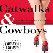 Catwalks & Cowboys - Machteld van der Gaag (ISBN 9789462173033)