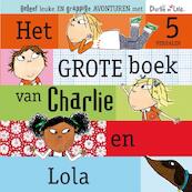 Grote boek van Charlie en Lola - Lauren Child (ISBN 9789047520597)