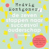 De zeven stappen naar succesvol ouderschap - basisboek - Hedvig Montgomery (ISBN 9789046173961)