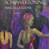Schijnvertoning - Marcella Kleine (ISBN 9789462173200)