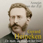 Gerard Heineken - Annejet van der Zijl (ISBN 9789021422923)