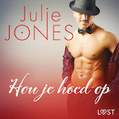 Hou je hoed op - erotisch verhaal - Julie Jones (ISBN 9788726406368)