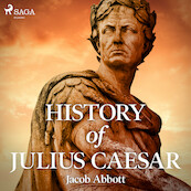 History of Julius Caesar - Jacob Abbott (ISBN 9789176391761)