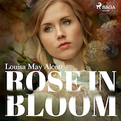 Rose in Bloom - Louisa May Alcott (ISBN 9789176392133)