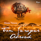 Tom Sawyer Abroad - Mark Twain (ISBN 9789176392201)