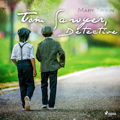 Tom Sawyer, Detective - Mark Twain (ISBN 9789176392218)