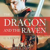 The Dragon and the Raven - G. A. Henty (ISBN 9789176391570)