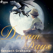 Dream Days - Kenneth Grahame (ISBN 9789176391990)