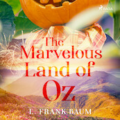 The Marvelous Land of Oz - L. Frank Baum (ISBN 9789176392034)