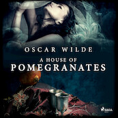 A House of Pomegranates - Oscar Wilde (ISBN 9789176392317)