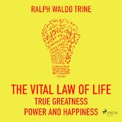 The Vital Law Of Life: True Greatness, Power and Happiness - Ralph Waldo Trine (ISBN 9788711675885)