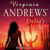 Delia 1 Delia's vlucht - Virginia Andrews (ISBN 9789026153600)