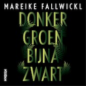 Donkergroen bijna zwart - Mareike Fallwickl (ISBN 9789046827987)