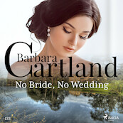 No Bride, No Wedding (Barbara Cartland's Pink Collection 133) - Barbara Cartland (ISBN 9788726395662)