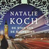 De stad van de alchemist - Natalie Koch (ISBN 9789021424309)