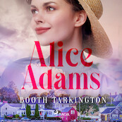 Alice Adams - Booth Tarkington (ISBN 9788726472165)