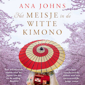 Het meisje in de witte kimono - Ana Johns (ISBN 9789026152993)