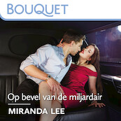 Op bevel van de miljardair - Miranda Lee (ISBN 9789402761009)