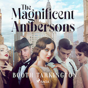 The Magnificent Ambersons - Booth Tarkington (ISBN 9788726472202)
