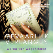 Gevaarlijk verlangen - Gerda van Wageningen (ISBN 9789020539257)
