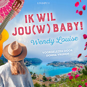 Ik wil jou(w) baby! - Wendy Louise (ISBN 9789179956295)