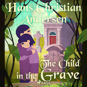 The Child in the Grave - Hans Christian Andersen (ISBN 9788726759082)