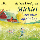 Michiel zet alles op z'n kop - Astrid Lindgren (ISBN 9789047628484)