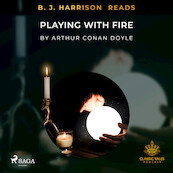 B. J. Harrison Reads Playing with Fire - Arthur Conan Doyle (ISBN 9788726573503)