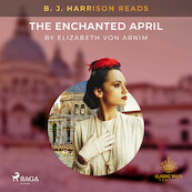 B. J. Harrison Reads The Enchanted April - Elizabeth von Arnim (ISBN 9788726573954)