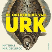 De ontdekking van Urk - Matthias M.R. Declercq (ISBN 9789463810623)