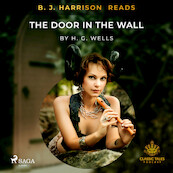 B. J. Harrison Reads The Door in the Wall - H.G. Wells (ISBN 9788726574289)
