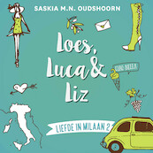 Loes, Luca & Liz - Saskia M.N. Oudshoorn (ISBN 9789020542806)