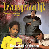 Levensgevaarlijk - Eeuwoud Koolmees (ISBN 9789087184995)